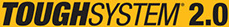 TOUGHSYSTEM 2.0